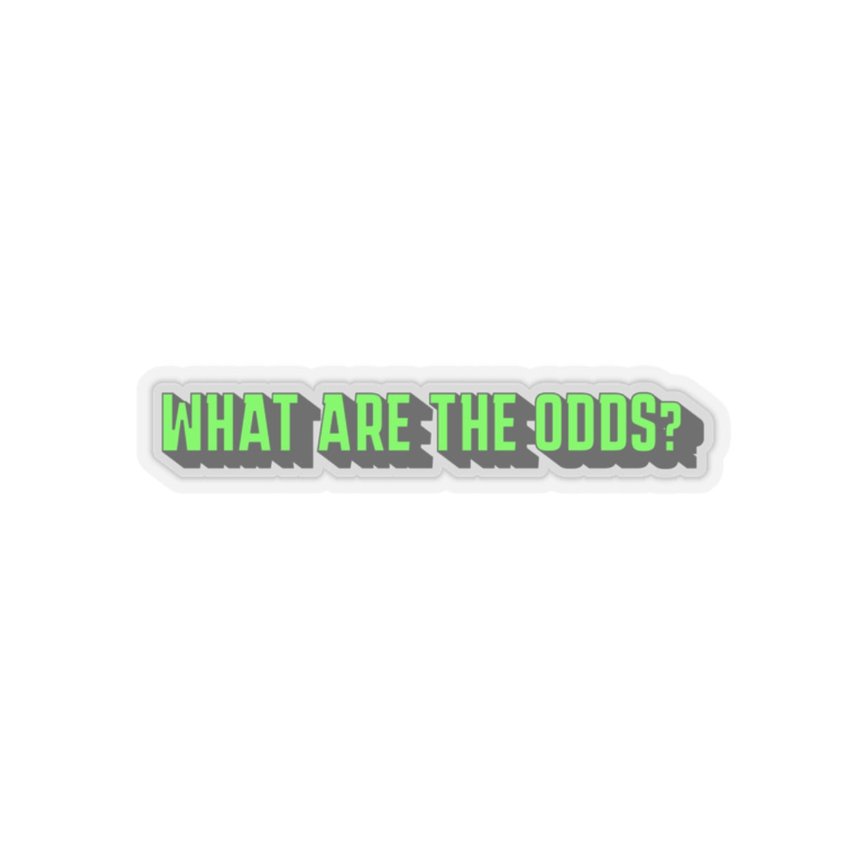 What Are The Odds? (Green) Kiss-Cut Stickers