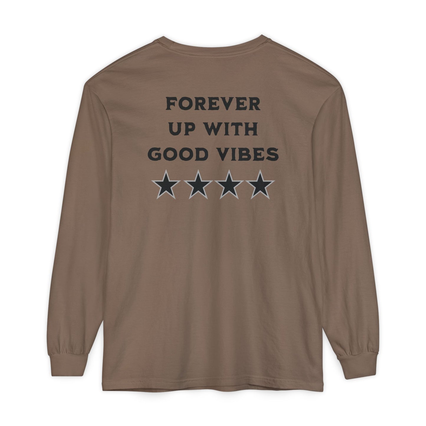 269 Forever Up with Good Vibes- Long Sleeve T-Shirt 100% ring-spun cotton